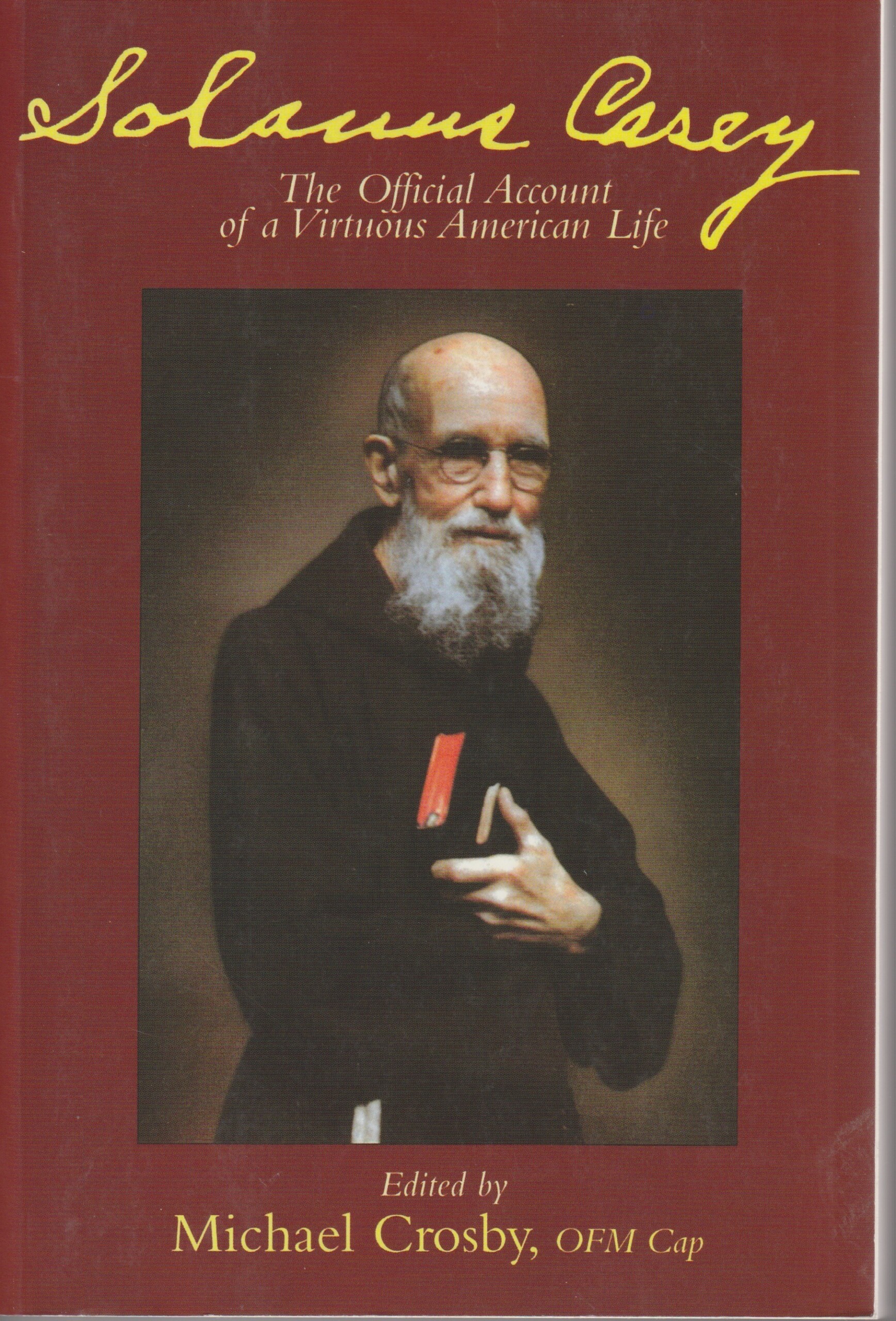 Solanus Casey - The Official Account of the Virtuous American Life